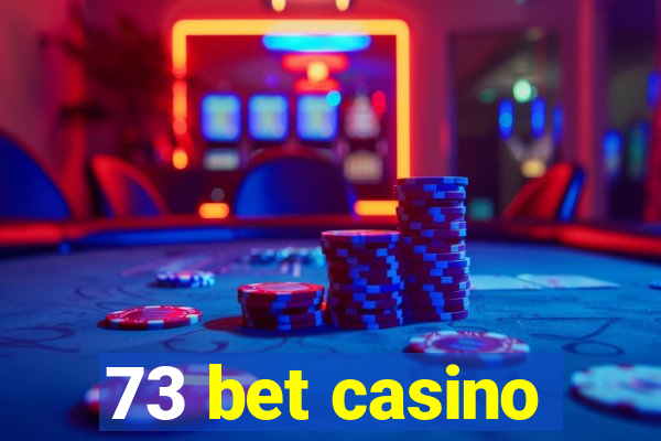 73 bet casino